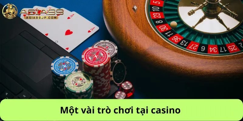 Một vài trò chơi tại casino