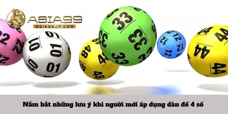 Nắm bắt những lưu ý khi người mới áp dụng dàn đề 4 số 