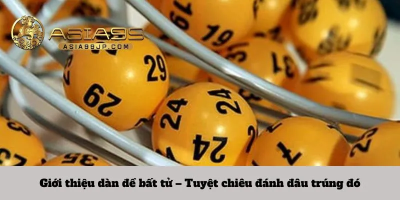 Giới thiệu dàn đề bất tử – Tuyệt chiêu đánh đâu trúng đó