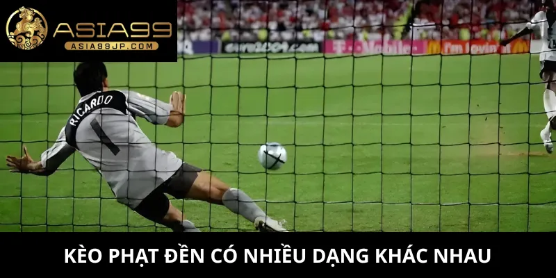 Kèo phạt đền có nhiều dạng khác nhau
